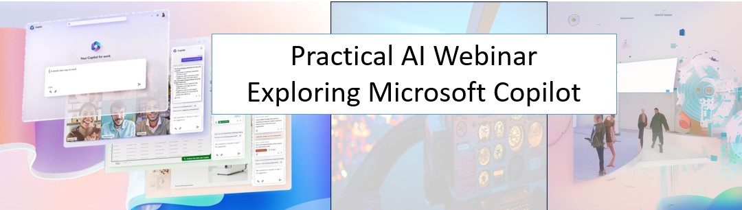 Webinar Replay – Practical AI – What can you expect from Microsoft 365 and Copilot?